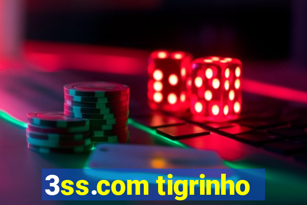 3ss.com tigrinho