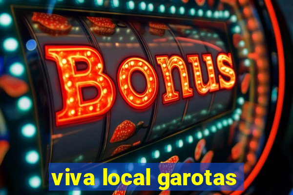 viva local garotas