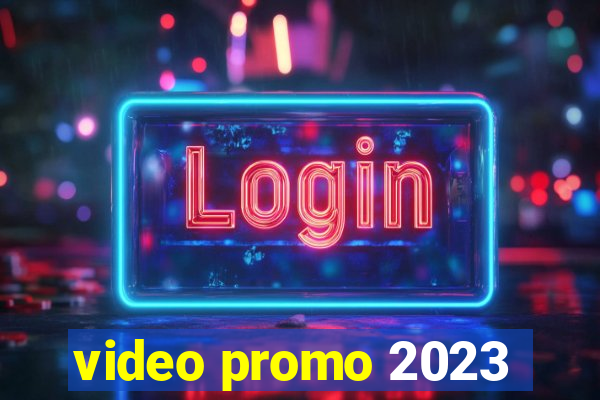 video promo 2023