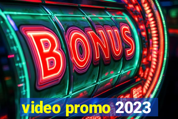 video promo 2023