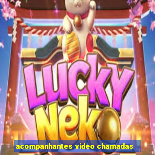 acompanhantes video chamadas