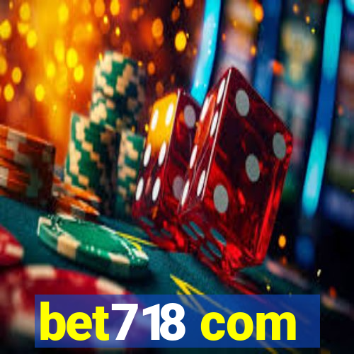 bet718 com