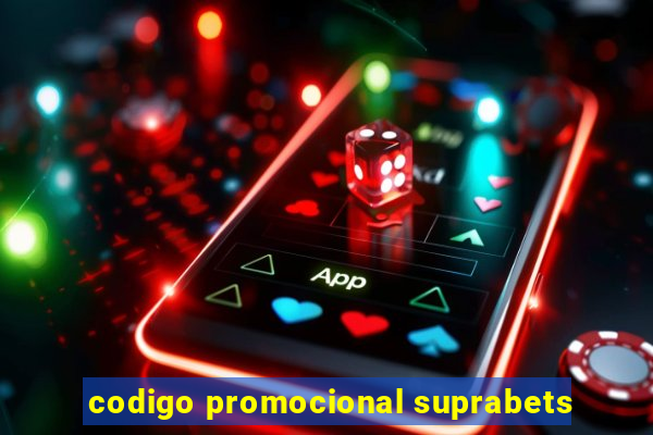 codigo promocional suprabets