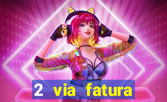 2 via fatura magazine luiza