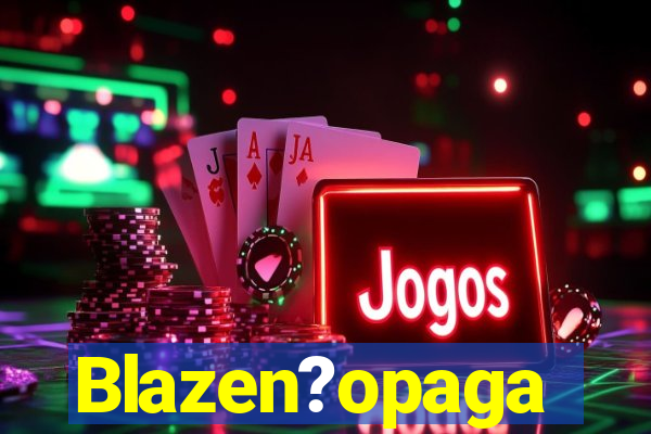 Blazen?opaga