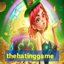 thehatinggame