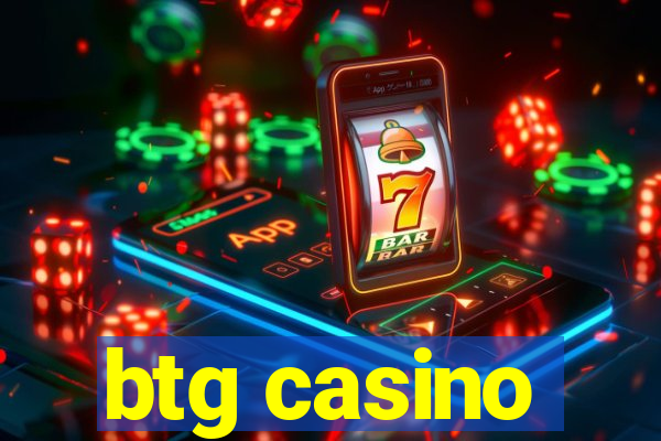 btg casino