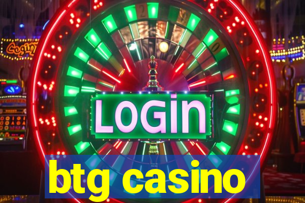 btg casino