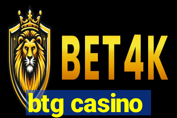 btg casino