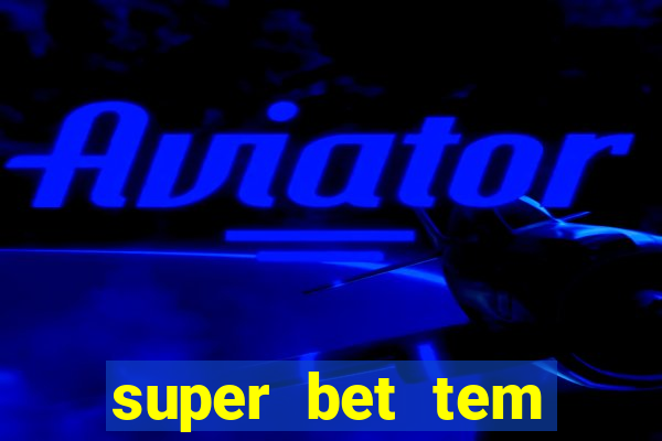 super bet tem pagamento antecipado