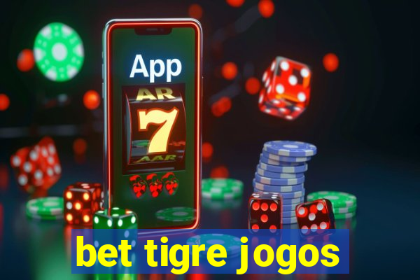 bet tigre jogos