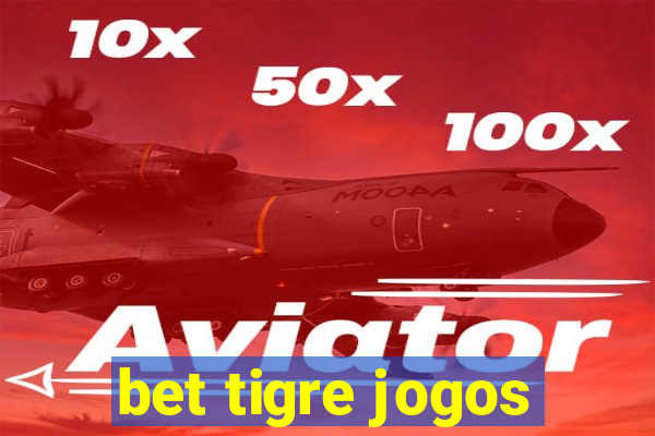 bet tigre jogos