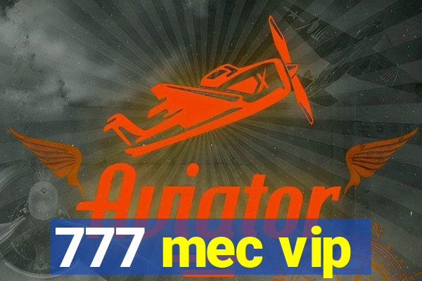 777 mec vip