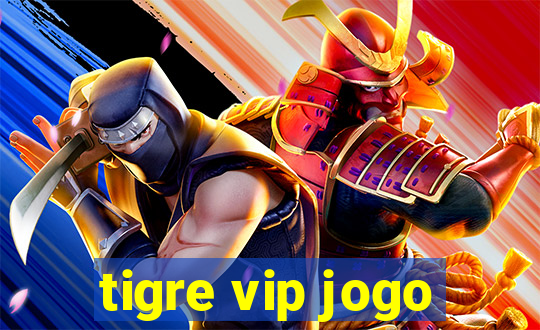 tigre vip jogo