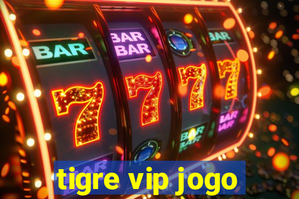 tigre vip jogo