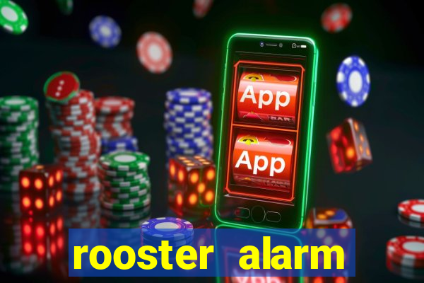 rooster alarm motorola download