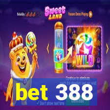 bet 388