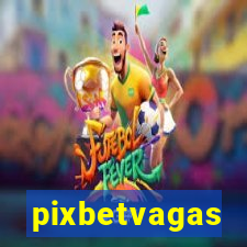 pixbetvagas