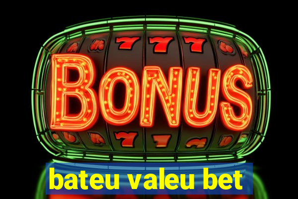 bateu valeu bet