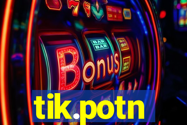 tik.potn