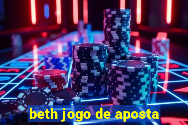 beth jogo de aposta