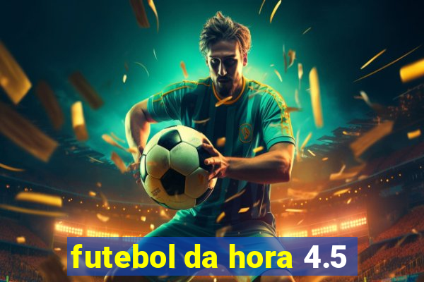 futebol da hora 4.5