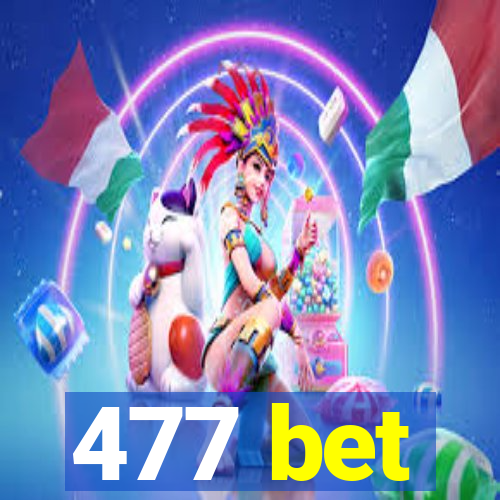 477 bet