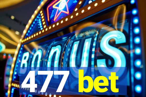 477 bet