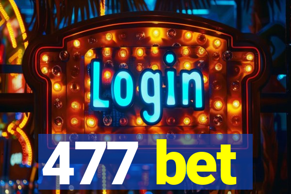 477 bet