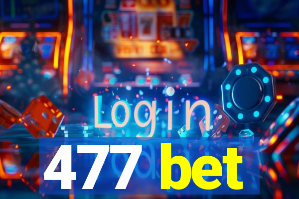 477 bet