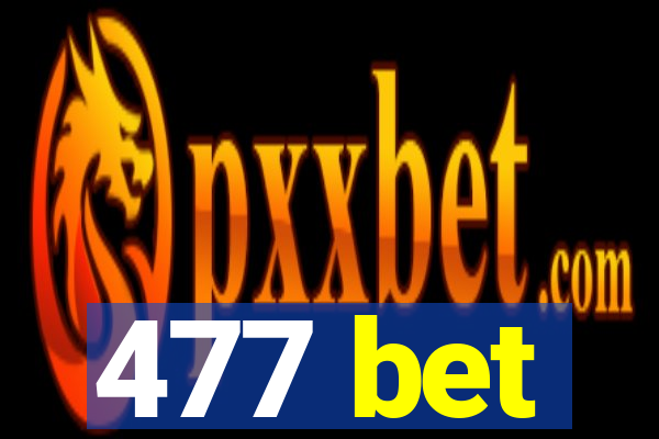 477 bet