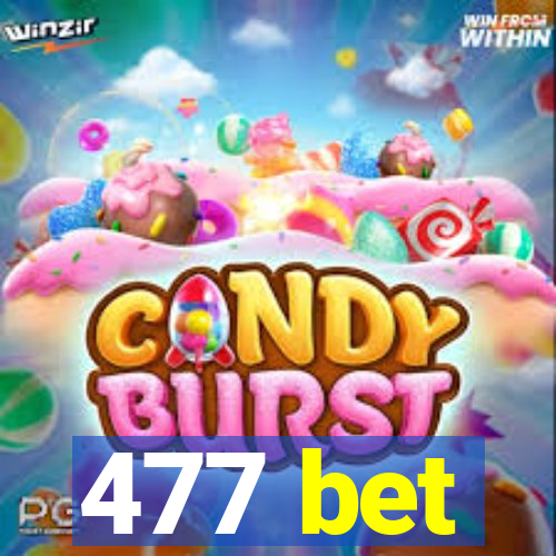 477 bet