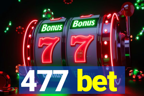 477 bet