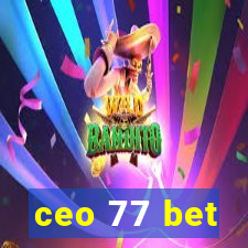 ceo 77 bet