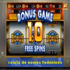 roleta de nomes femininos