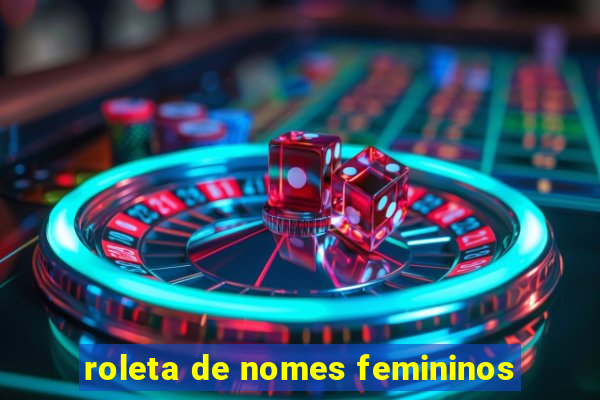 roleta de nomes femininos