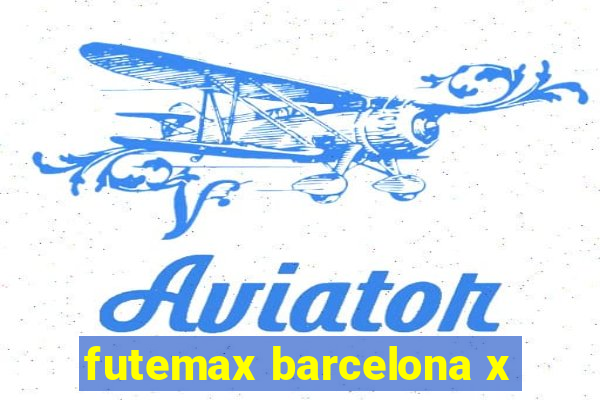 futemax barcelona x