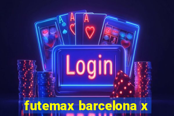 futemax barcelona x