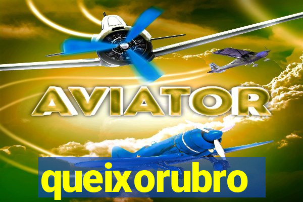 queixorubro