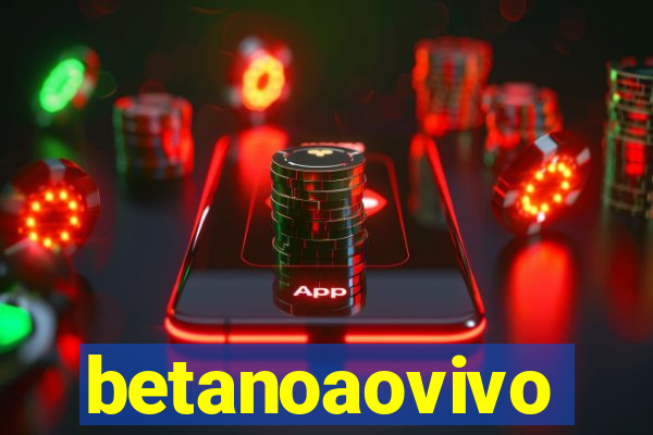 betanoaovivo