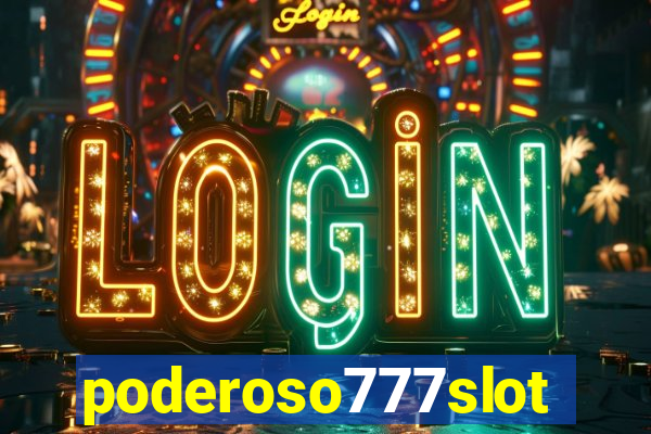 poderoso777slot