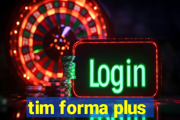 tim forma plus