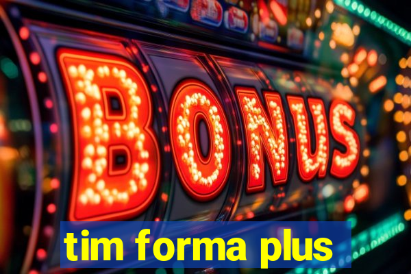 tim forma plus