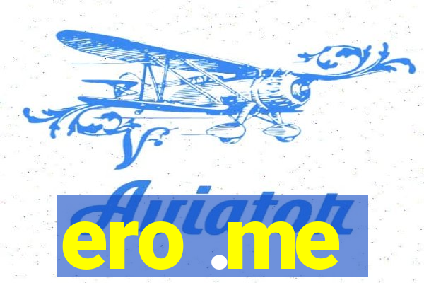 ero .me