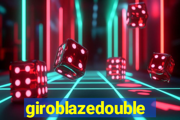 giroblazedouble