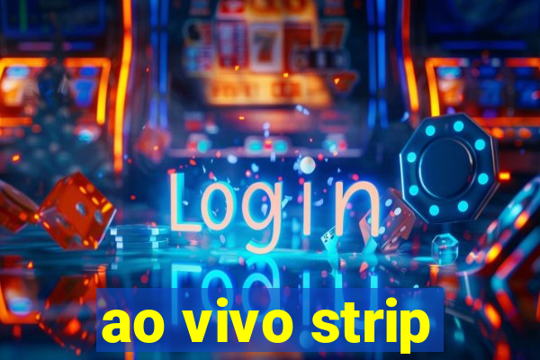 ao vivo strip