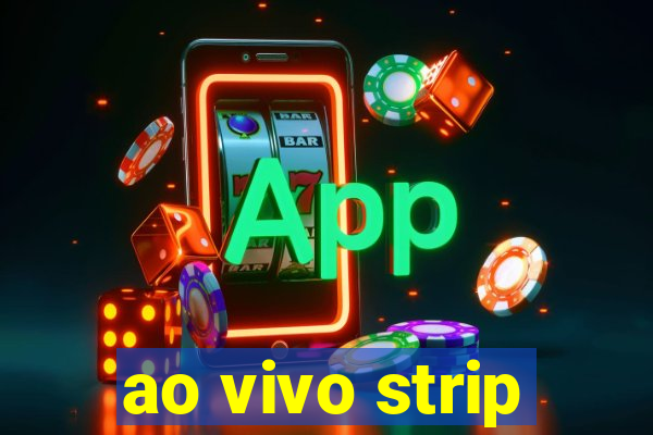 ao vivo strip