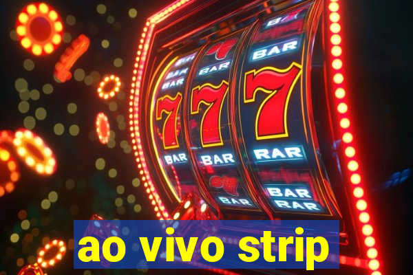 ao vivo strip