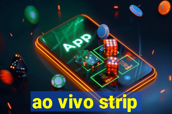 ao vivo strip