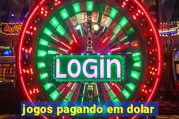 jogos pagando em dolar